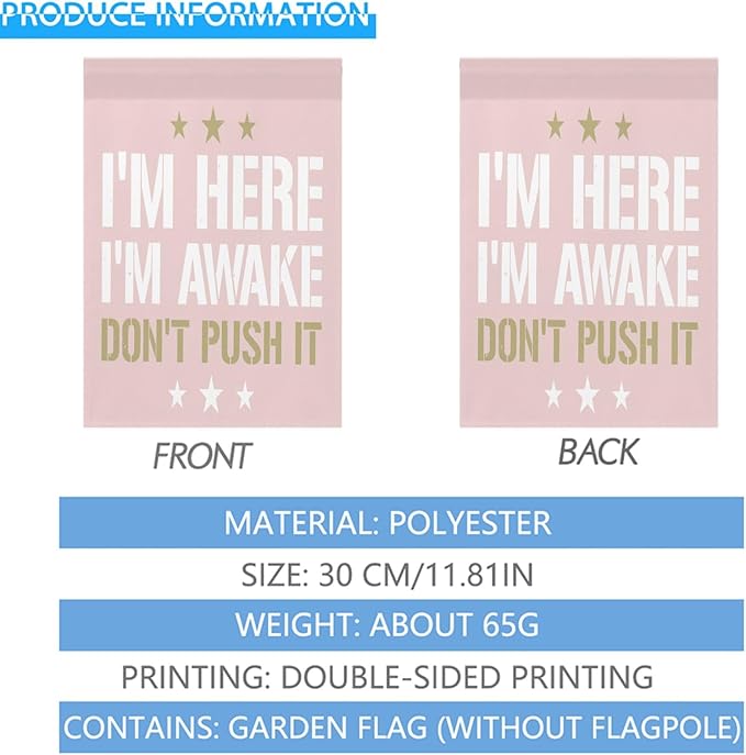 I'm Heres I'm Awakes Don't Pushs It Seasonal Garden Flag 12x18 Double Sided Small Garden Decor Flag for Outdoor Decor-VerdiqueGarden