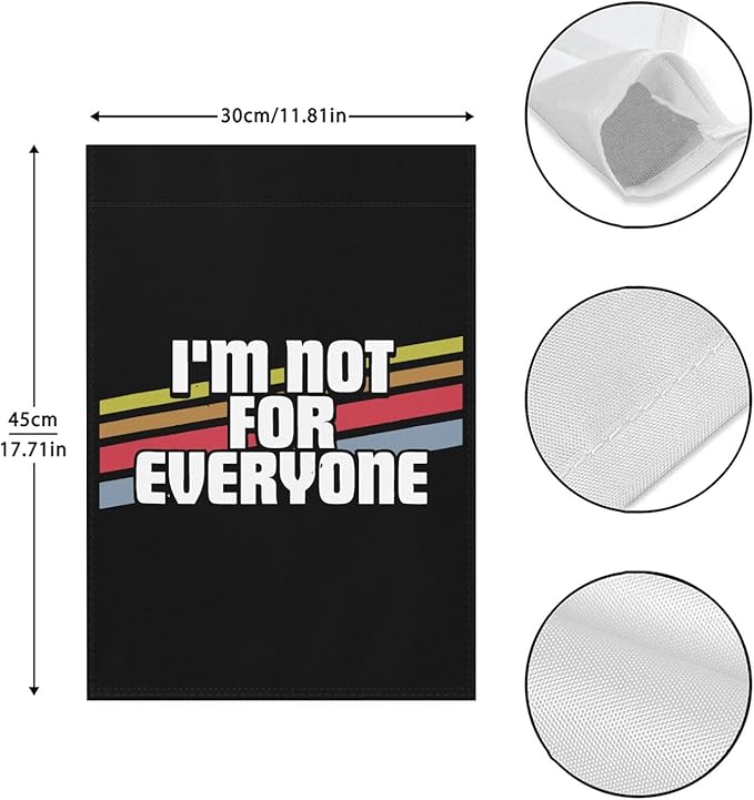 I'm Not For Everyone Funny Sayings Sarcastic Humor Joke Gifts Garden Flags 12x18 Double Sided Funny Banner for Patio-VerdiqueGarden