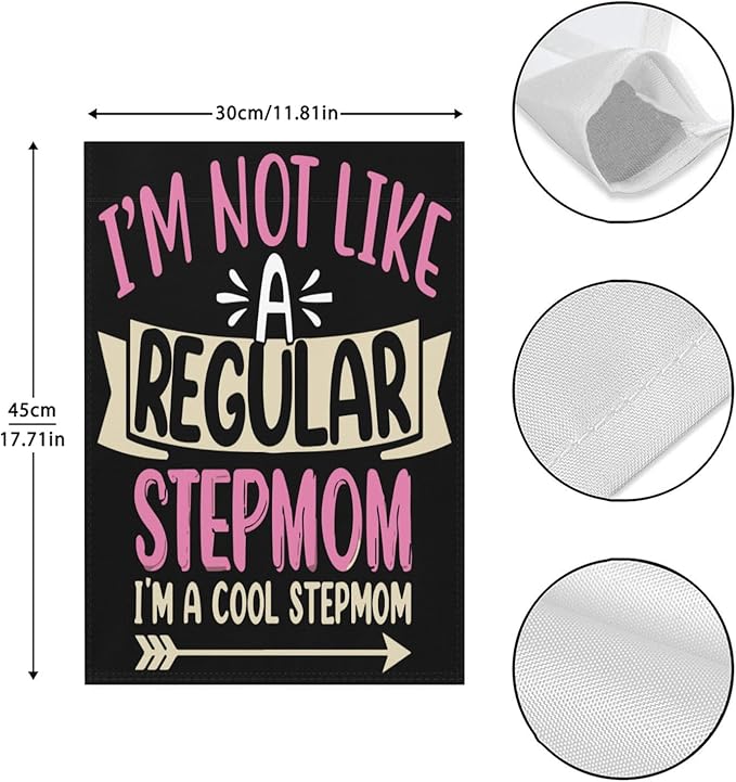 I'm Not Like a Regulars Step Mom Garden Flag 12x18 Double Sided Funny Decorative Banner for Home Garden Patio and Yard-VerdiqueGarden