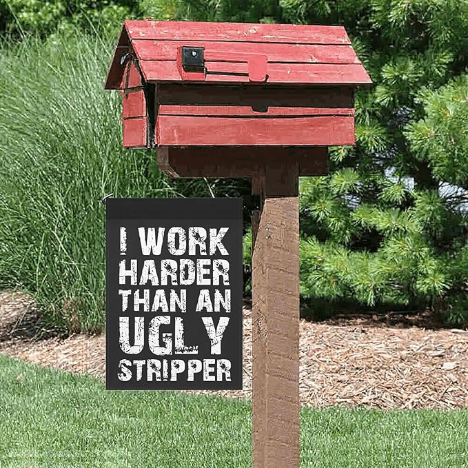 I Work than an Ugly Strippers Funny Garden Flag for Outside 12x18 Double Sided Funny Banner for Outdoor-VerdiqueGarden